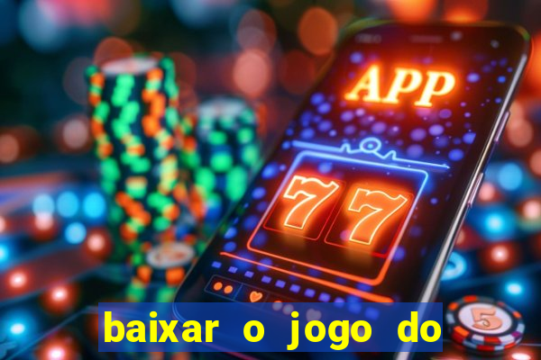 baixar o jogo do candy crush